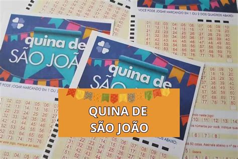 jogar na quina de são joão|Quina de São João 2023: data, prêmio de R$ 210 milhões e .